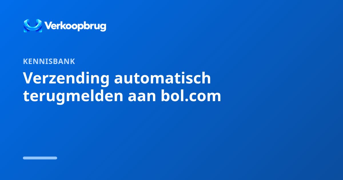 Verzending automatisch terugmelden aan bol.com